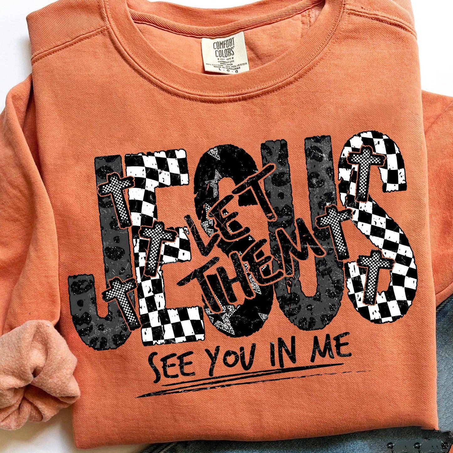 Comfort Colors Tshirt - "Jesus Let Them See You in Me"