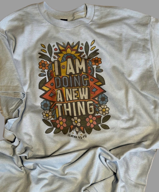 Light Blue Color Tee - "I am doing a new thing"