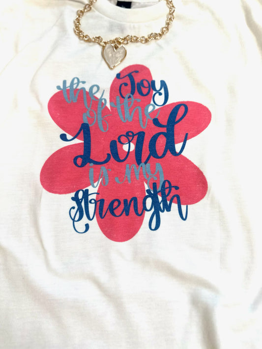 "The Joy of the Lord is My Strength" White Tee